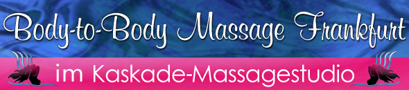 Body-to-Body Massage in Frankfurt Entspannende Body-to-Body Massage in Frankfurt bei Kaskade.