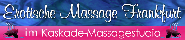 Entspannende Erotische Massage in Frankfurt bei Kaskade.