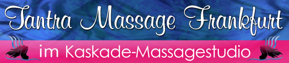 Spirituelle Tantra Massage in Frankfurt bei Kaskade.